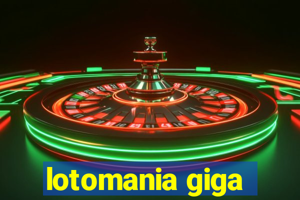 lotomania giga